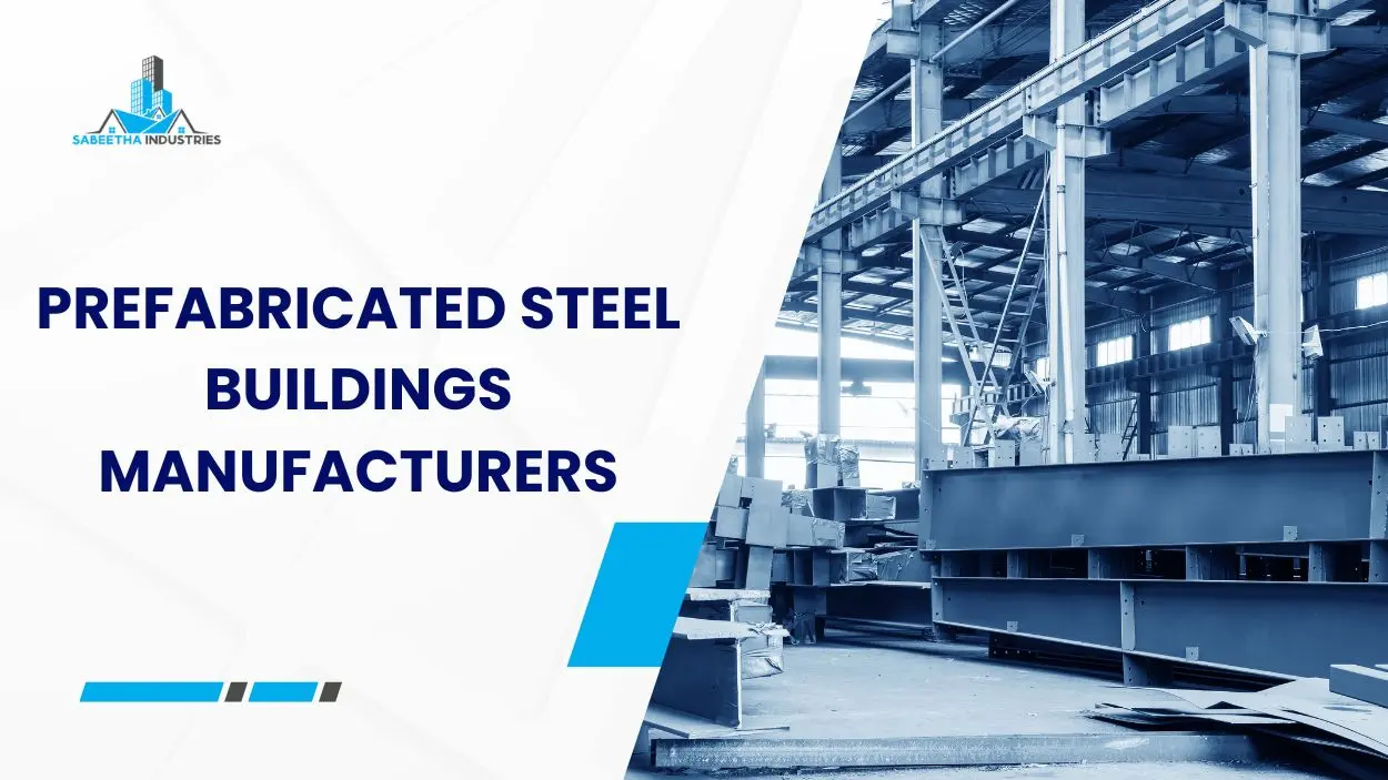 prefabricated steel buildings manufacturers by Sabeetha Industries in Tirunelveli