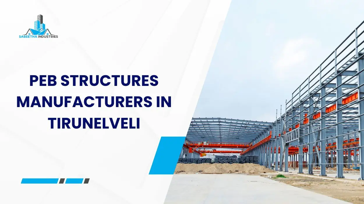 PEB structures manufacturers in Tirunelveli delivering industrial buildings